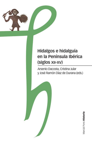 Hidalgos E Hidalguía En La Península Ibérica (Siglos Xii-Xv) Libro