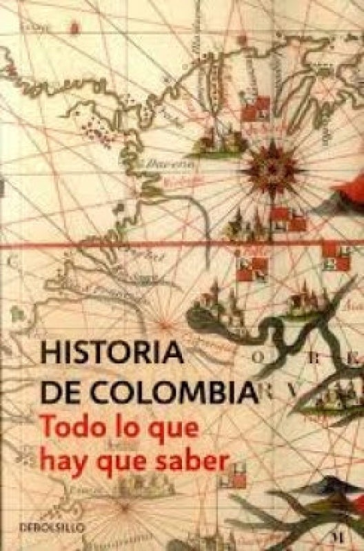 Historia De Colombia. Todo Lo Que Hay Saber Libro