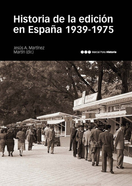 Historia De La Edición En España (1939-1975) Libro