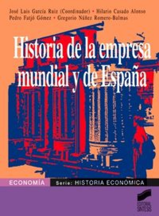 Historia De La Empresa Mundial Y España Libro