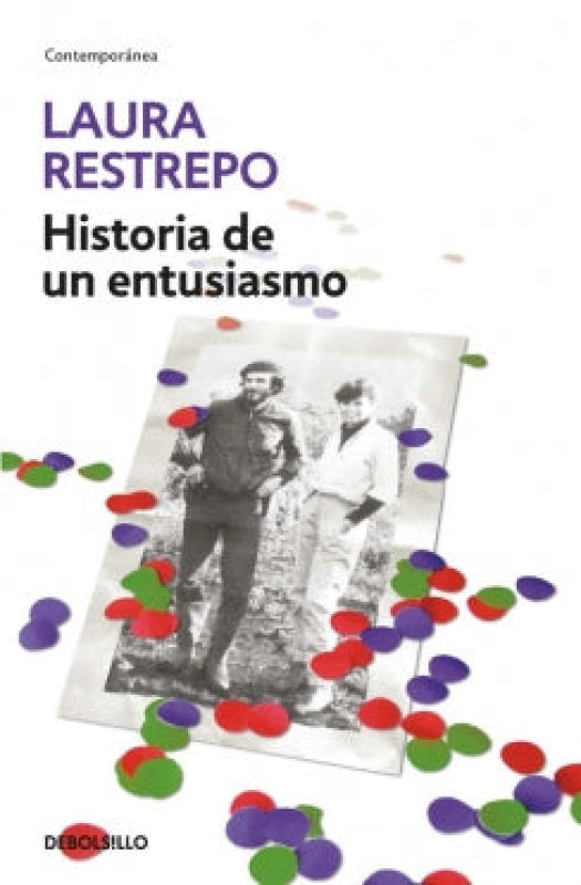 Historia De Un Entusiasmo - Laura Restrepo