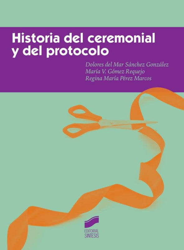 Historia Del Ceremonial Y Protocolo Libro