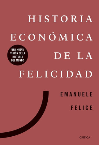 Historia Económica De La Felicidad Libro