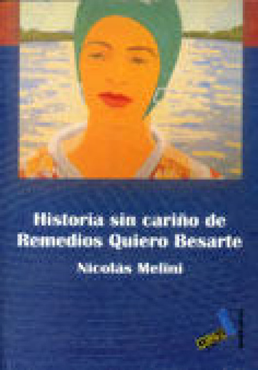 Historia Sin Cariño De Remedios Quiero Besarte Libro