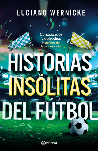 Historias Insólitas Del Fútbol Libro