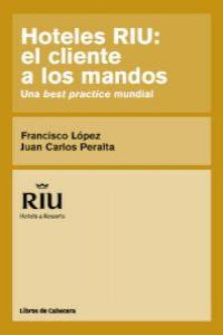 Hoteles Riu: El Cliente A Los Mandos Libro