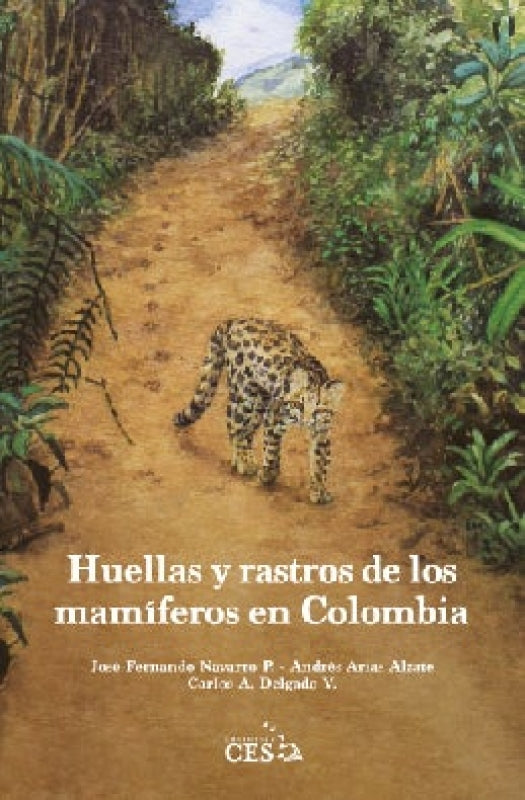 Huellas Y Rastros De Los Mamíferos En Colombia Libros