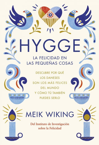 Hygge. La Felicidad En Las Pequeñas Cosas Libro
