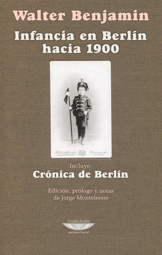 Infancia En Berlin Hacia 1900 - Cronica De Libro