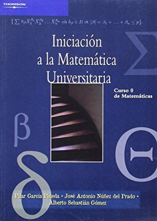 Iniciación A La Matemática Universitaria. Curso 0 De Matemáticas Libro