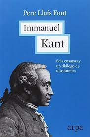 Immanuel Kant: Seis Ensayos Y Un Diálogo De Ultratumba