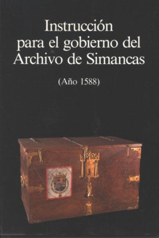 Instrucción Para El Gobierno Del Archivo De Simancas Libro