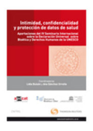 Intimidad Confidencialidad Y Protección De Datos Salud - Aportaciones Del Iv Seminario Internaci