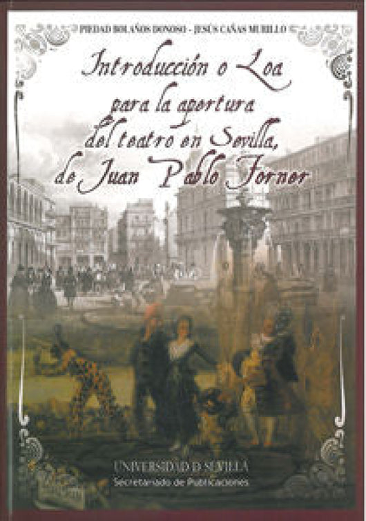 Introducción O Loa Para La Apertura Del Teatro En Sevilla De Juan Pablo Forner Libro