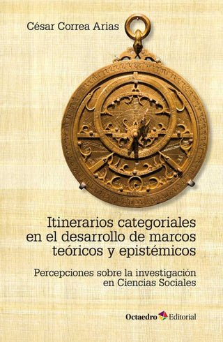 Itinerarios Categoriales En El Desarrollo De Marcos Teùricos Y Epistämicos Libro