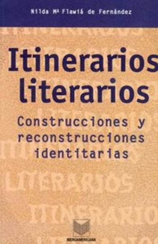 Itinerarios Literarios. Construcciones Y Reconstru Libro