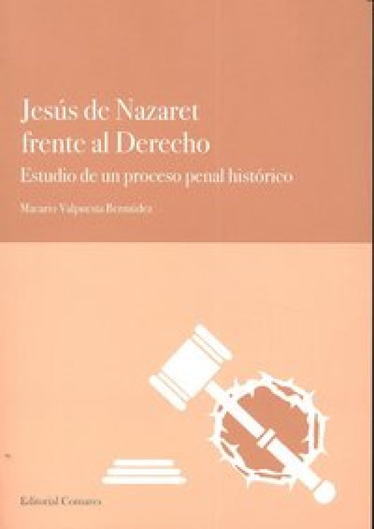 Jesus De Nazaret Frente Al Derecho. Libro