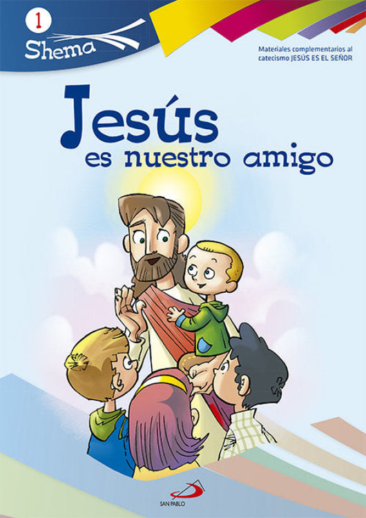 Jesús Es Nuestro Amigo. Shema 1 (Libro Del Niño). Iniciación Cristiana De Niños Libro