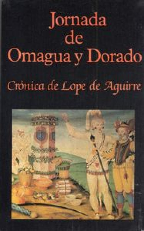 Jornada De Omagua Y Dorado. Crónica Lope Aguirre Libro