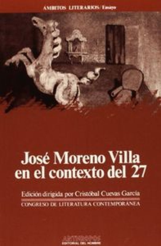 Jose Moreno Villa En El Contexto Del 27 Libro