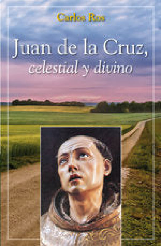 Juan De La Cruz Celestial Y Divino Libro