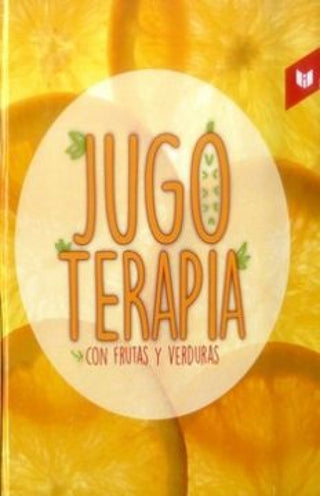 Jugoterapia Con Frutas Y Verduras Libro