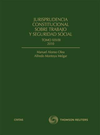 Jurisprudencia Constitucional Sobre Trabajo Y Seguridad Social Tomo Xxviii: 2010 Libro