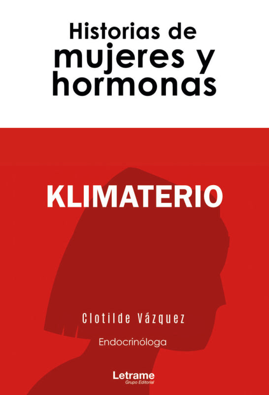 Klimaterio. Historias De Mujeres Y Hormonas Libro