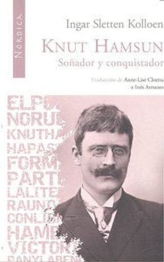 Knut Hamsun. Soñador Y Conquistador Libro