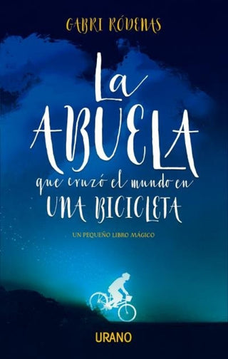 La Abuela Que Cruzó El Mundo En Una Bicicleta Libro