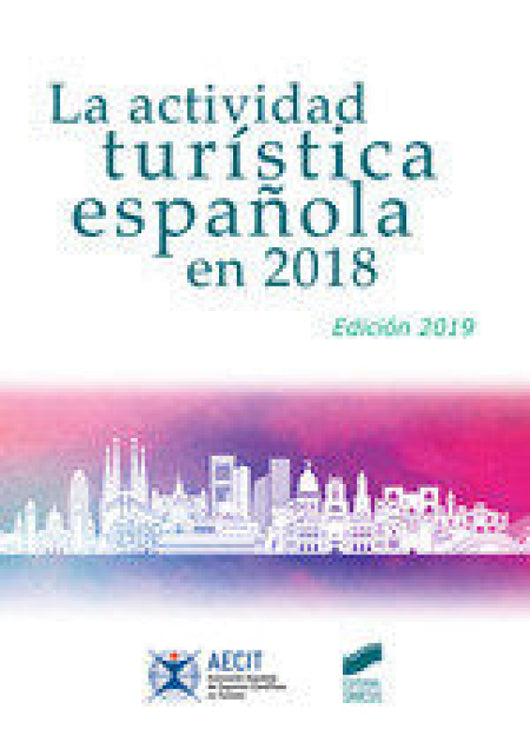 La Actividad Turística Española En 2018 (Aecit) Libro