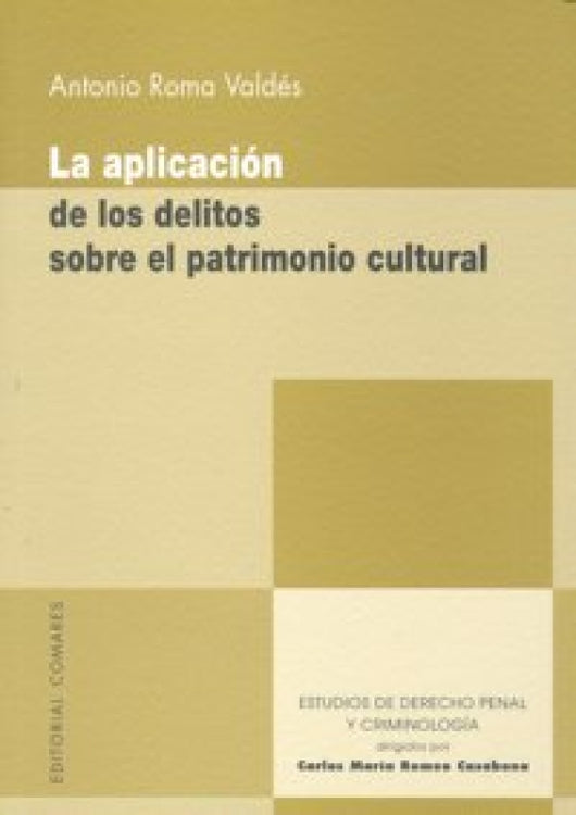 La Aplicacion De Los Delitos Sobre El Patrimonio Cultural. Libro