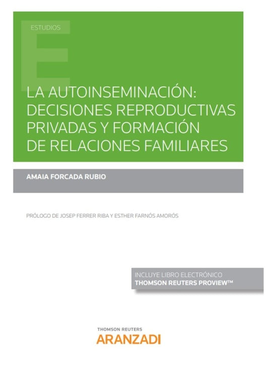 La Autoinseminación: Decisiones Reproductivas Privadas Y Formación De Relaciones Familiares (Papel +