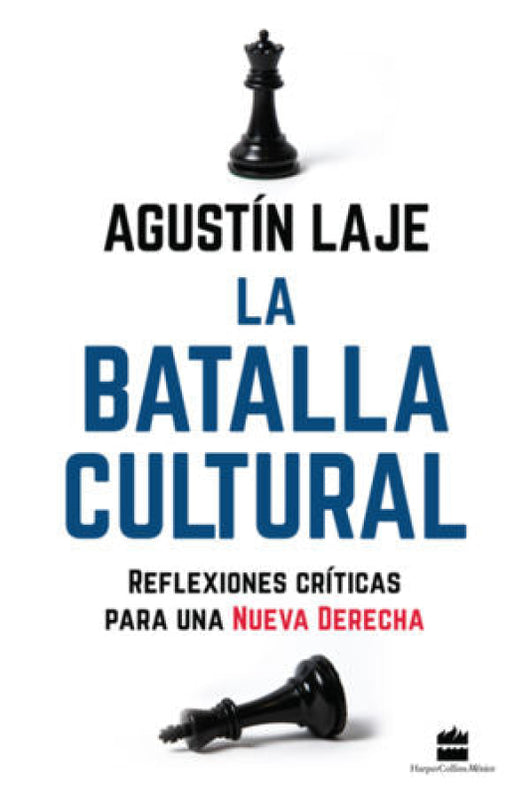 La Batalla Cultural. Reflexiones Críticas Para Una Nueva Derecha Libro