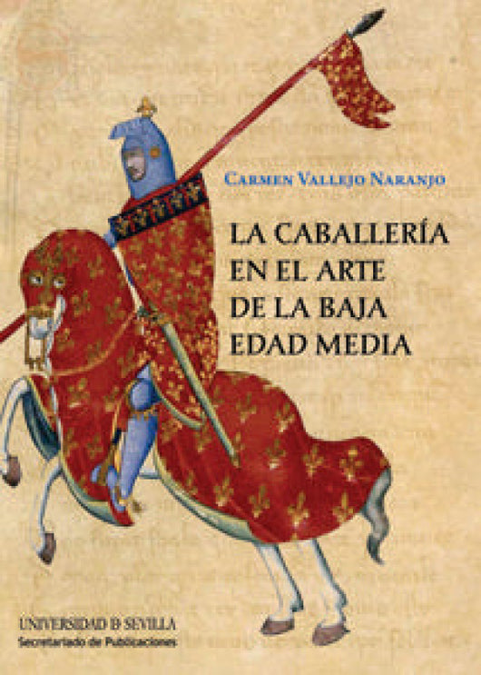 La Caballería En El Arte De Baja Edad Media Libro