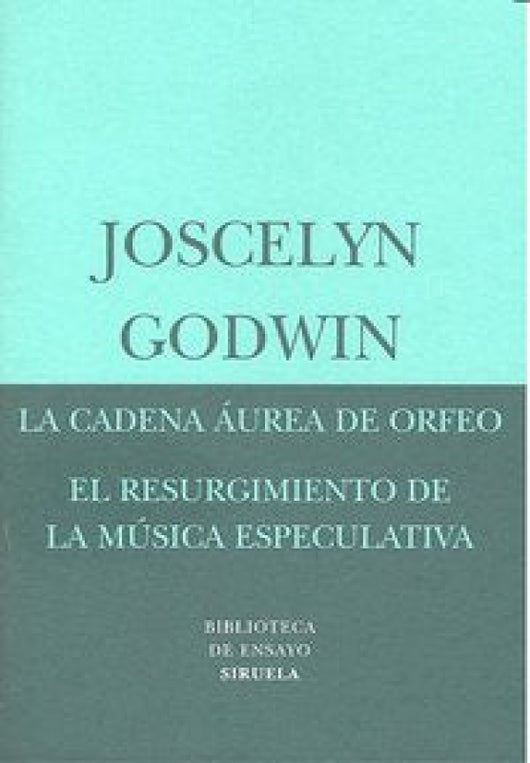 La Cadena Áurea De Orfeo / El Resurgimiento La Música Especulativa Libro