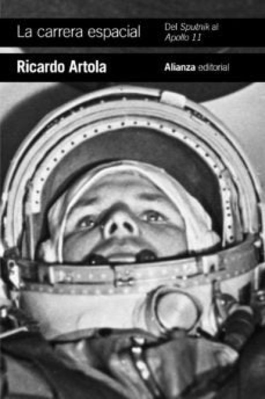 La Carrera Espacial: Del Sputnik Al Apollo 11 Libro