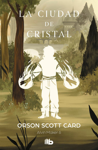 La Ciudad De Cristal (Saga Alvin Maker [El Hacedor] 6) Libro