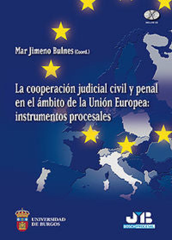 La Cooperación Judicial Civil Y Penal En El Ámbito De Unión Europea:  Instrumentos Procesales. Libro