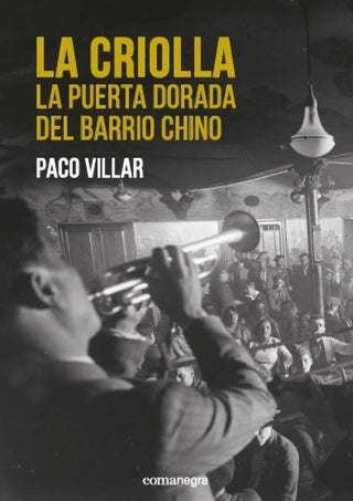 La Criolla. Puerta Dorada Del Barrio Chino Libro
