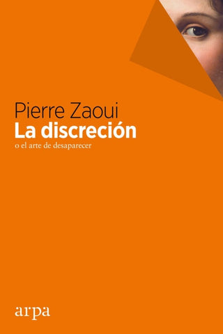 La Discreción O El Arte De Desaparecer Libro