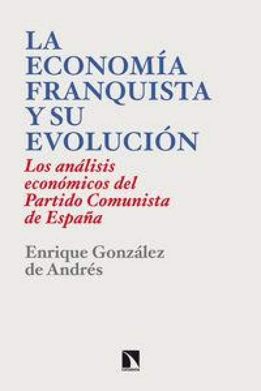 La Econom¡a Franquista Y Su Evolución 1939-1977 Libro