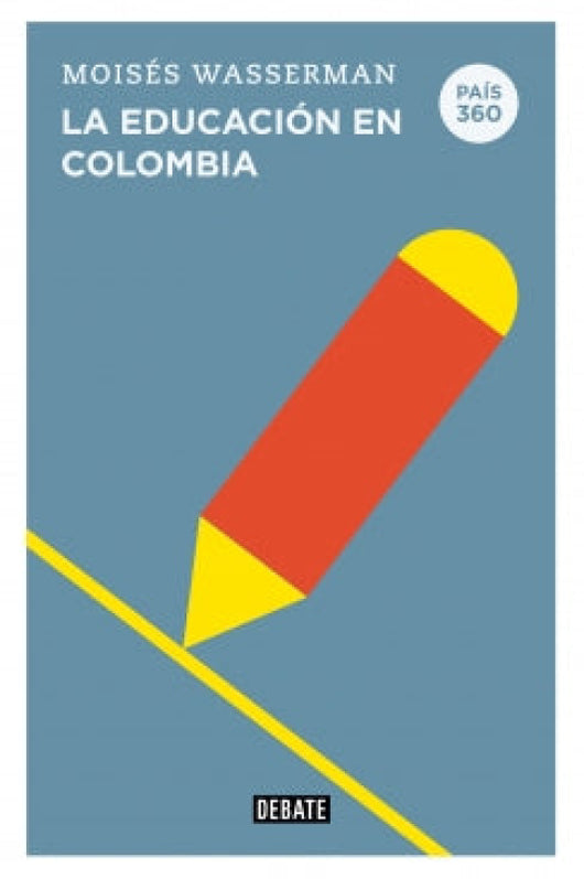 La Educación En Colombia. País 360 Libro