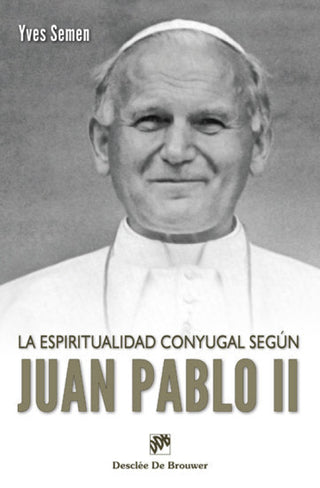 La Espiritualidad Conyugal Según Juan Pablo Ii Libro