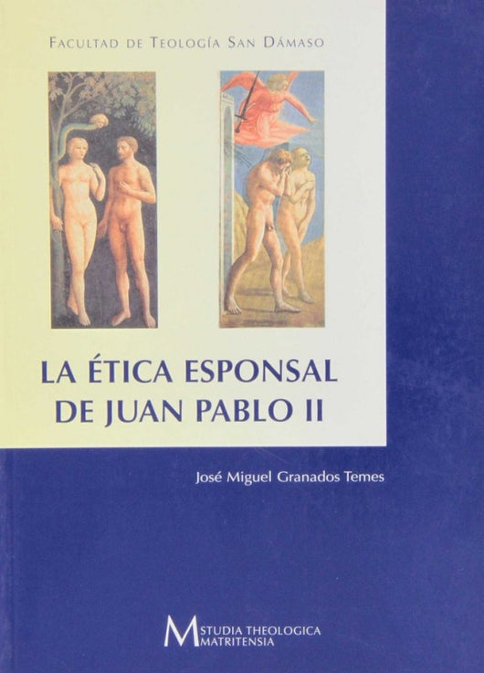 La Etica Esponsal De Juan Pablo Ii: Estudio Los Fundamentos Moral Sexualidad Libro