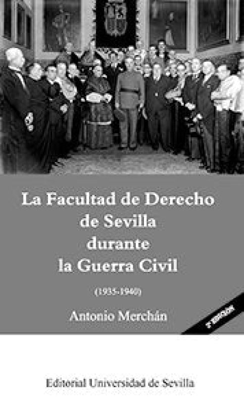 La Facultad De Derecho Sevilla Durante Guerra Civil (1935-1940) Libro