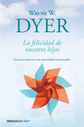 La Felicidad De Nuestros Hijos Libro