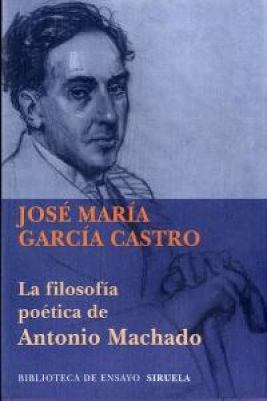 La Filosofía Poética De Antonio Machado Libro