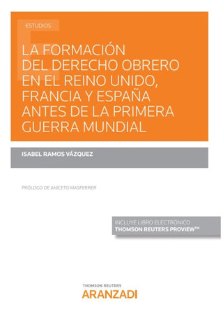La Formación Del Derecho Obrero En El Reino Unido Francia Y España Antes De La Primera Guerra Mundi