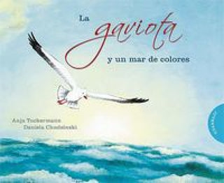 La Gaviota Y Un Mar De Colores Libro